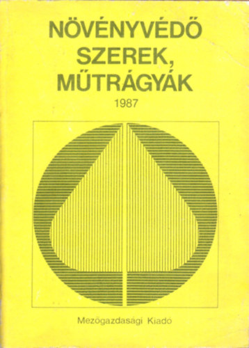 Ocsk� Zolt�n; Karlinger J�nos; Dr. Bord�s S�ndor - N�v�nyv�d� szerek m�tr�gy�k 1987