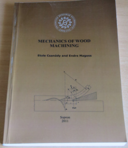 Endre Magoss Etele Csandy - Mechanics of Wood Machining
