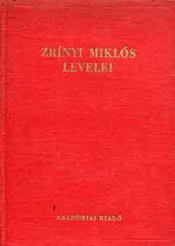 Markó Árpád szerk. - Zrínyi Miklós levelei