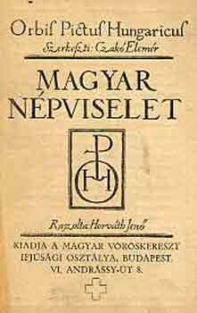 Czakó Elemér-Horváth Jenő - Magyar népviselet