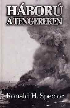 Ronald H. Spector - H�bor� a tengereken