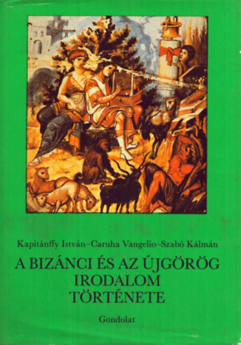 Kapit�nffy-Caruha-Szab� - A biz�nci �s az �jg�r�g irodalom t�rt�nete