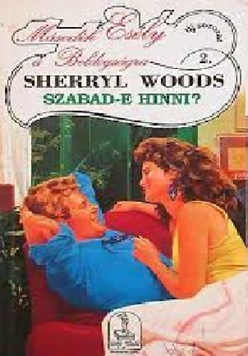 Sherryl Woods - Szabad-e hinni? (M�sodik es�ly a boldogs�gra)