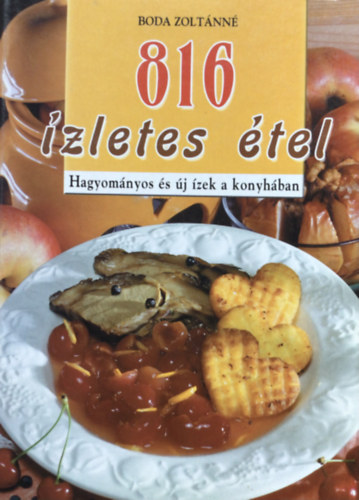 Boda Zoltnn - 816 zletes tel - Hagyomnyos s j zek a konyhban