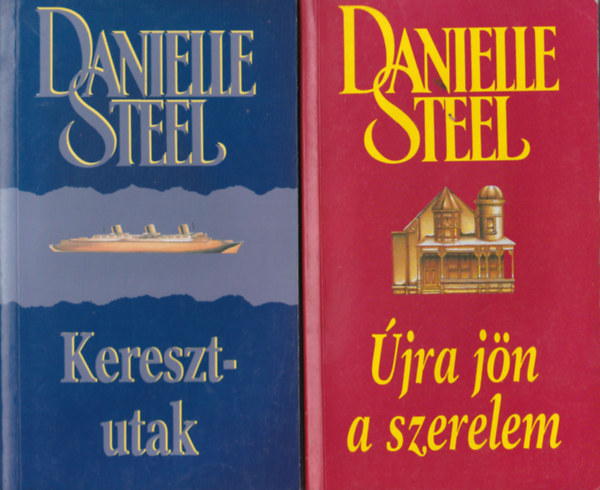 Danielle Steel - 3 db Danielle Steel: Naplemente Saint Tropez-ban, Újra jön a szerelem, Keresztutak.