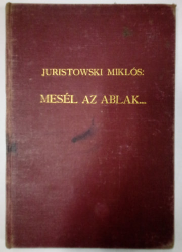 Juristowski Miklós - Mesél az ablak...