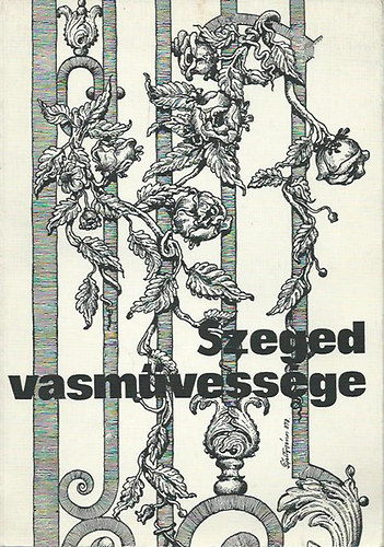 P�ter L�szl�  (szerk.) - Szeged vasm�vess�ge