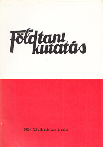 Dr. Flp Jzsef - Fldtani kutats (A Kzponti Fldtani Hivatal szakmai kiadvnya) 1984., XXVII. vfolyam 3.szm
