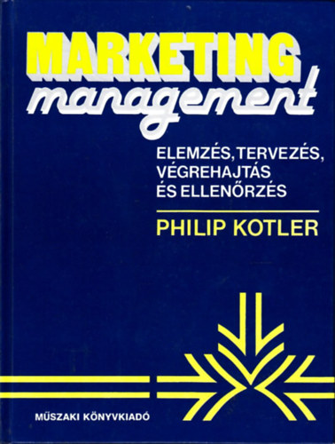 Philip Kotler - Marketing management - Elemzs, tervezs, vgrehajts s ellenrzs