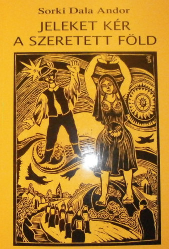 Sorki Dala Andor - Jeleket k�r a szeretett f�ld