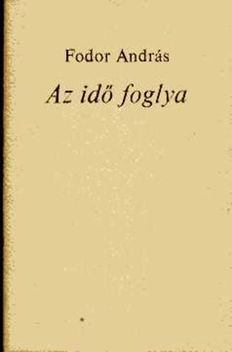 Fodor Andr�s - Az id� foglya