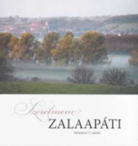 Mészáros T. László - Szerelem Zalaapáti