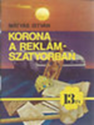 Mtys Istvn - Korona a reklmszatyorban