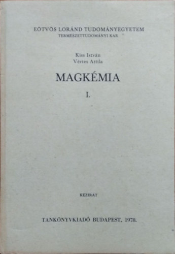 Kiss Istv�n - V�rtes Attila - Magk�mia I.