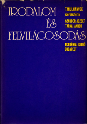 Szauder J�zsef-Tarnai Andor - Irodalom �s felvil�gosod�s