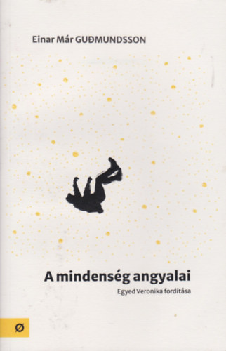 Einar Már Gudmundsson - A mindenség angyalai