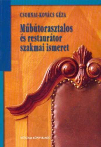 Csornai-Kov�cs G�za - M�b�torasztalos �s restaur�tor szakmai ismeret