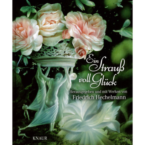 Friedrich Hechelmann - Ein Strau� voll Gl�ck