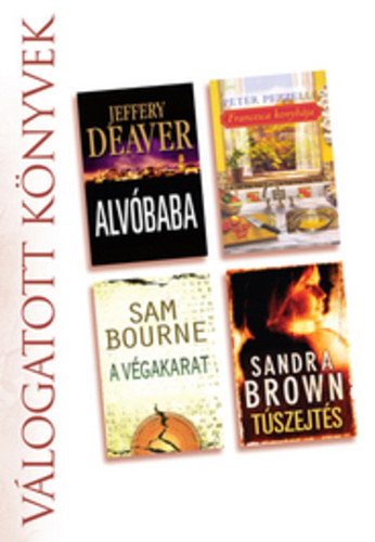 Sam Bourne, Peter Pezzelli, Sandra Brown Jeffery Deaver - Alv�baba o A v�gakarat o Francesca konyh�ja o T�szejt�s