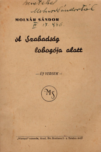 Moln�r S�ndor - A szabads�g lobog�ja alatt-�j versek- dedik�lt ( Nagyon ritka aradi hazafias kiadv�ny.)