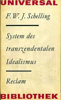 F.W.J. Schelling - System des transzendentalen Idealismus
