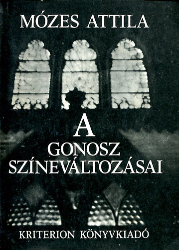 Mzes Attila - A Gonosz sznevltozsai. Hrom kamaratrtnet