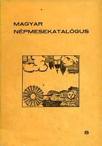 Benedek K. ssz.: Kovcs . - Magyar npmesekatalgus 8. - A magyar hazugsgmesk katalgusa