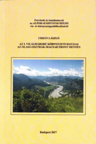 Urbn Lszl - Az I. vilghbor krnyezeti hatsai az olasz-osztrk-magyar front mentn