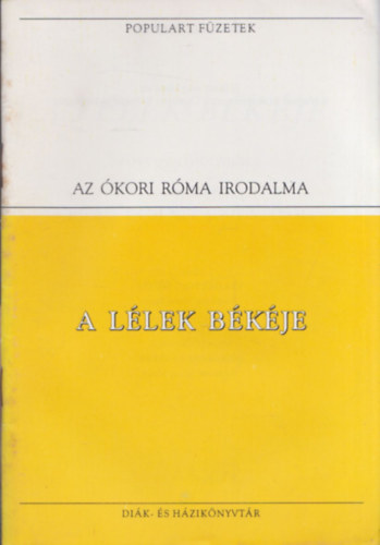 A l�lek b�k�je (Az �kori R�ma irodalma) (Populart F�zetek)