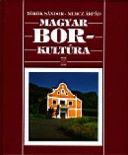 Dr.Trk Sndor-Dr.Mercz rpd - Magyar borkultra