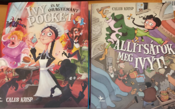 Caleb Krisp, John Kelly - 2 db Ivy Pocket: 1. Ivy Pocket �s az �ragy�m�nt + 2. �ll�ts�tok meg Ivyt!