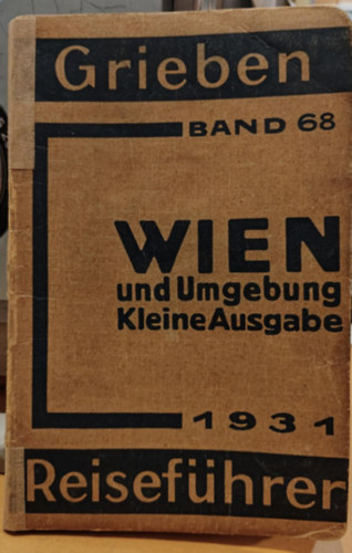 Albert Goldschmidt - Wien und Umgebung Kleine Ausgabe 1931 (Grieben Reisef�hrer Band 68)