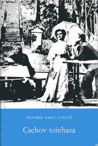 Peterdi Nagy László - Csehov színháza