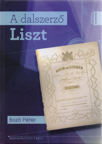 Bozó Péter - A dalszerző Liszt
