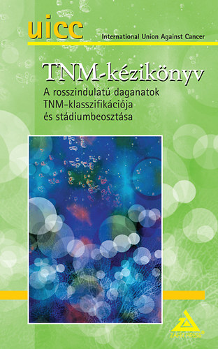 L.H. Sobin; M.K. Gospodarowicz; Ch. Wittekind - TNM-k�zik�nyv