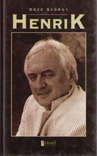 Odze György Havas Henrik - Henrik (Havas Henrik által dedikált példány!)