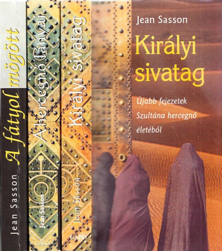 Jean Sasson - Kir�lyi sivatag + A hercegn� l�nyai + A f�tyol m�g�tt (3 db)