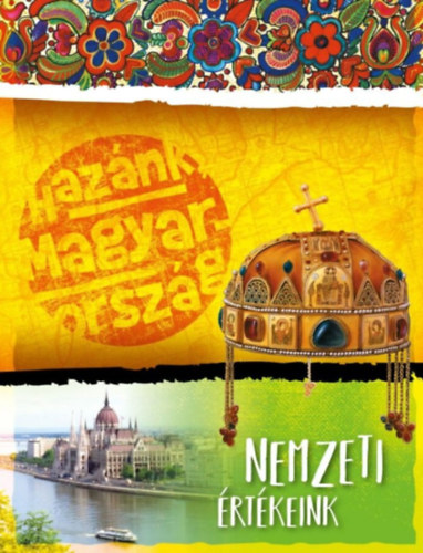 D�nsz Judit (szerk.) - Haz�nk, Magyarorsz�g - Nemzeti �rt�keink