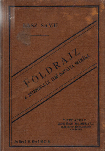 Lasz Samu - Fldrajz I. a gymnasiumok s reliskolk szmra az j tanterv szerint