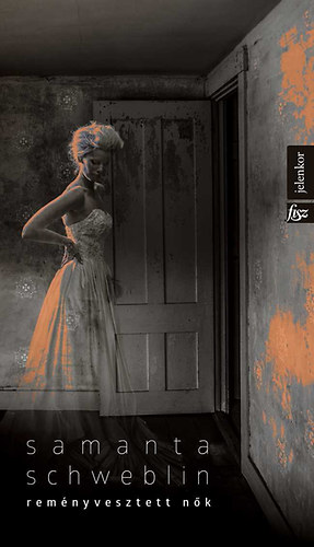 Samantha Schweblin - Reményvesztett nők