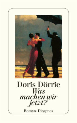 Doris Drrie - Was machen wir jetzt?