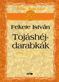 Fekete Istv�n - Toj�sh�jdarabk�k