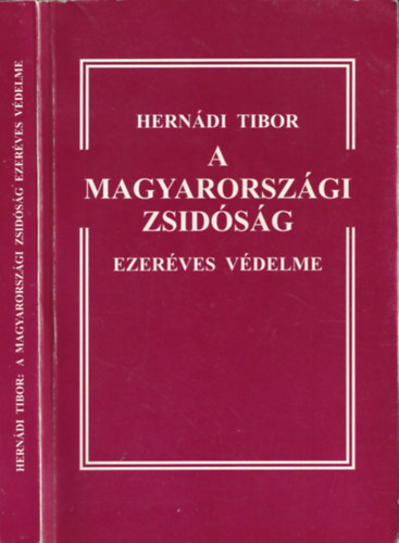Hernádi Tibor - A Magyarországi zsidóság ezeréves védelme