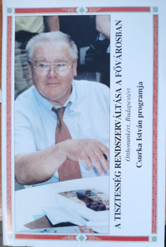 Csurka Istvn - A tisztessg rendszervltsa a fvrosban