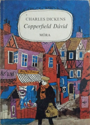 Charles Dickens - Ottlik Gza  (ford.) - Copperfield Dvid - Gyermekvek, ifjsg