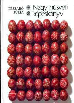 Tészabó Júlia - Nagy húsvéti képeskönyv