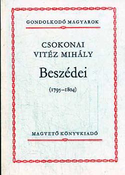 Csokonai Vit�z Mih�ly - Csokonai Vit�z Mih�ly besz�dei (1795-1804)