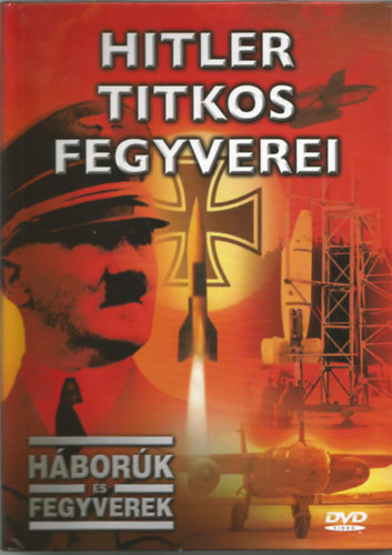 Hitler titkos fegyverei (Hbork s fegyverek) knyv + DVD