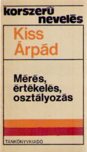 Kiss �rp�d - M�r�s, �rt�kel�s, oszt�lyoz�s