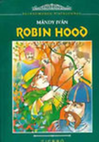 M�ndy Iv�n - Robin Hood (Klasszikusok fiataloknak)
